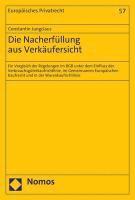 Die Nacherfullung Aus Verkaufersicht: Ein Vergleich Der Regelungen Im Bgb Unter Dem Einfluss Der Verbrauchsguterkaufrichtlinie, Im Gemeinsamen Europai 1