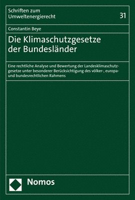 bokomslag Die Klimaschutzgesetze Der Bundeslander: Eine Rechtliche Analyse Und Bewertung Der Landesklimaschutzgesetze Unter Besonderer Berucksichtigung Des Volk