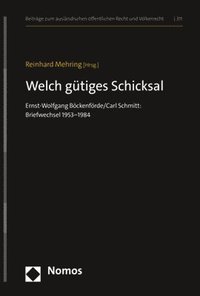 bokomslag Welch Gutiges Schicksal: Ernst-Wolfgang Bockenforde/Carl Schmitt: Briefwechsel 1953-1984