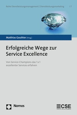 bokomslag Erfolgreiche Wege Zur Service Excellence: Von Service-Champions Das 1 X 1 Exzellenter Services Erfahren