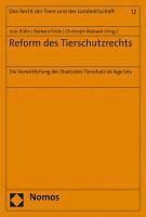 bokomslag Reform Des Tierschutzrechts: Die Verwirklichung Des Staatsziels Tierschutz de Lege Lata