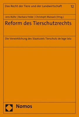 Reform Des Tierschutzrechts: Die Verwirklichung Des Staatsziels Tierschutz de Lege Lata 1