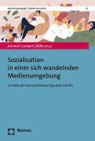 bokomslag Sozialisation in Einer Sich Wandelnden Medienumgebung: Zur Rolle Der Kommunikativen Figuration Familie