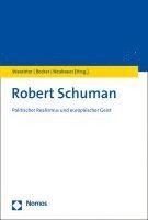 bokomslag Robert Schuman: Politischer Realismus Und Europaischer Geist