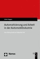 bokomslag Automatisierung Und Arbeit in Der Automobilindustrie: Von Henry Ford Zur Industrie 4.0