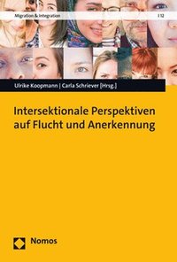 bokomslag Intersektionale Perspektiven Auf Flucht Und Anerkennung