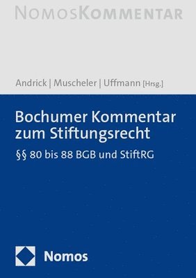 Bernd Andrick, Karlheinz Muscheler - Bochumer Kommentar Zum Stiftungsrecht: Spezialkommentar Zu Den 80 Bis 88 BGB Und Zum Stiftungsregisterg, Inbunden