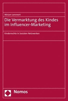 bokomslag Die Vermarktung des Kindes im Influencer-Marketing