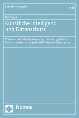 bokomslag Kunstliche Intelligenz Und Datenschutz: Vereinbarkeit Intransparenter Systeme Mit Geltendem Datenschutzrecht Und Potentielle Regulierungsansatze