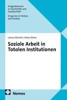 Larissa Steimle, Heino Stöver - Soziale Arbeit in Totalen Institutionen, Häftad