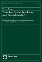 bokomslag Zwischen Stellenblockade Und Bewerberschutz: Das Beamtenrechtliche Konkurrentenstreitverfahren Um Hoherwertige Amter in Der PRAXIS