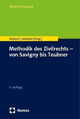 Joachim Ruckert, Ralf Seinecke - Methodik Des Zivilrechts - Von Savigny Bis Teubner, Häftad