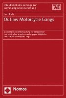 bokomslag Outlaw Motorcycle Gangs: Eine Empirische Untersuchung Zur Polizeilichen Und Justiziellen Vorgehensweise Gegen Mitglieder Von Outlaw Motorcycle