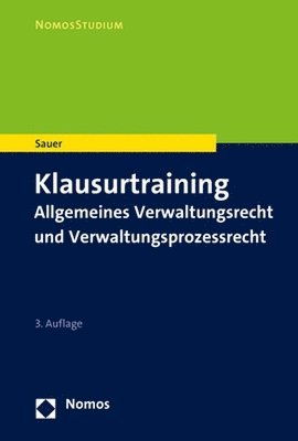 Klausurtraining: Allgemeines Verwaltungsrecht Und Verwaltungsprozessrecht