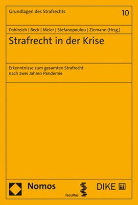Strafrecht in Der Krise: Erkenntnisse Zum Gesamten Strafrecht Nach Zwei Jahren Pandemie