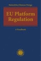 Björn Steinrötter, Christian Heinze, Michael Nikolaus Denga - EU Platform Law, Inbunden
