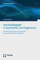 Sozialpadagogik in Geschichte Und Gegenwart: Demokratiebildung Aus Historischer Und Systematischer Perspektive 1