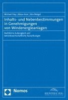 bokomslag Inhalts- Und Nebenbestimmungen in Genehmigungen Von Windenergieanlagen: Rechtliche Zulassigkeit Und Betriebswirtschaftliche Auswirkungen