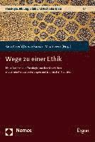 bokomslag Wege Zu Einer Ethik: Neue Ansatze Aus Theologie Und Recht Zwischen Modernen Herausforderungen Und Islamischer Tradition