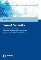 bokomslag Smart Security: Konzeptionelle Ansatze Fur Intelligent Vernetzte Sicherheitslosungen Und Eine Urbane Sicherheitsstrategie 4.0