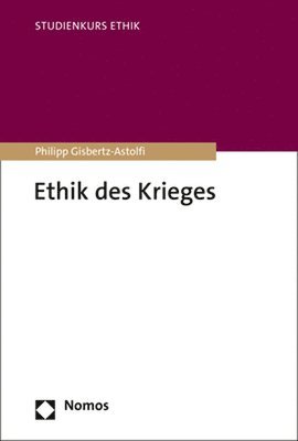 Philipp Gisbertz-Astolfi - Ethik Des Krieges, Häftad
