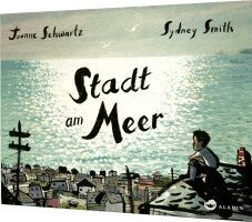 Joanne Schwartz - Stadt am Meer, Inbunden
