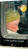 Sydney Smith - Unsichtbar in der großen Stadt, Inbunden