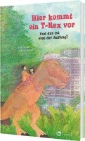 bokomslag Hier kommt ein T-Rex vor. Und das ist erst der Anfang!