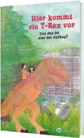 Julie Douine - Hier kommt ein T-Rex vor. Und das ist erst der Anfang!, Inbunden