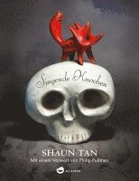 Shaun Tan - Singende Knochen, Inbunden