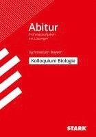 Abitur-Prüfungsaufgaben Gymnasium Bayern. Mit Lösungen / Biologie Kolloquium 1