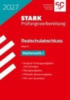 STARK Mathematik I - Realschulabschluss 2027 Bayern - Prüfungsvorbereitung, Häftad