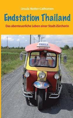 Ursula Notter-Cathomen - Endstation Thailand, Häftad