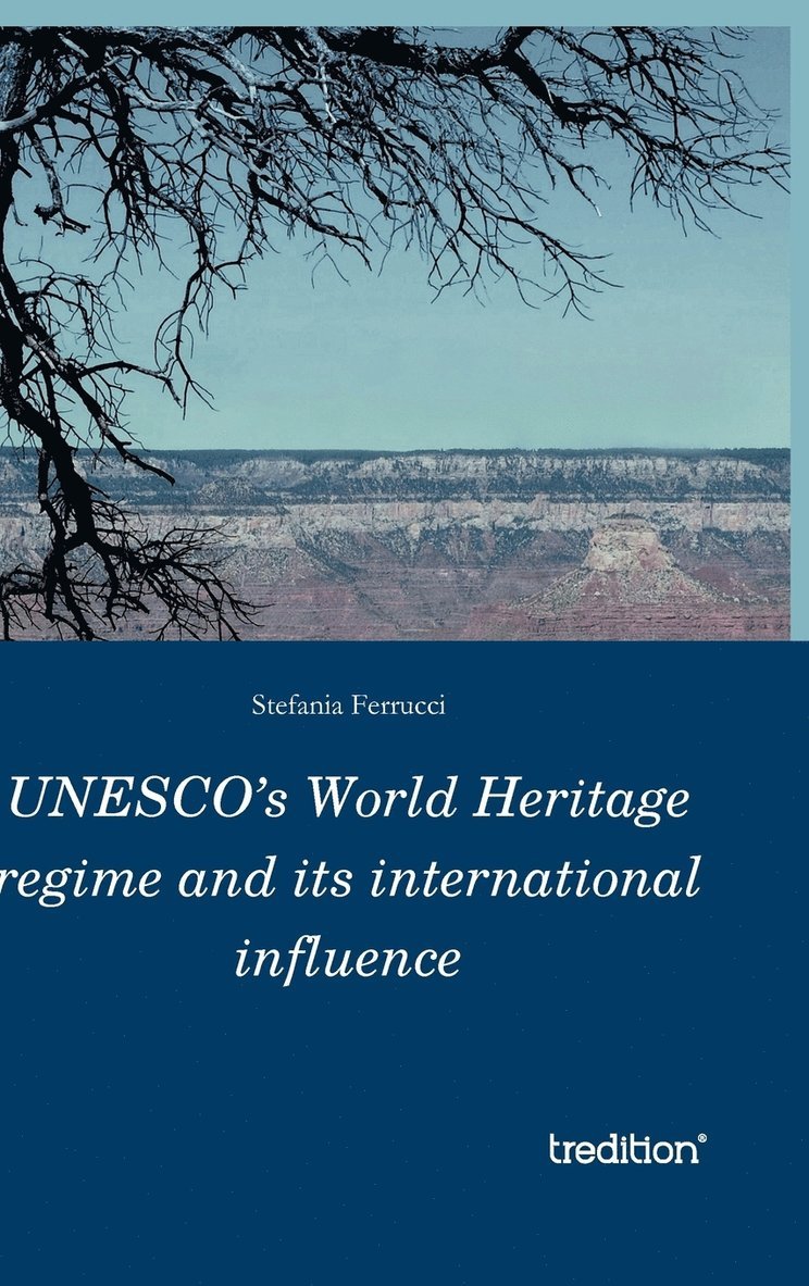 UNESCO's World Heritage regime and its international influence 1