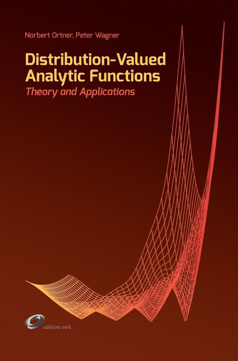 Distribution-Valued Analytic Functions - Theory and Applications 1