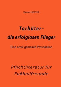 bokomslag Torhüter - die erfolglosen Flieger