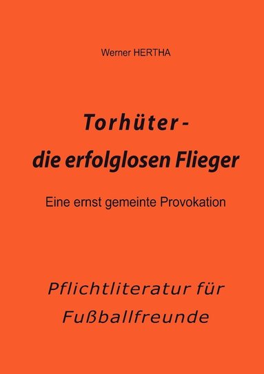 bokomslag Torhüter - die erfolglosen Flieger