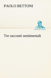 bokomslag Tre racconti sentimentali