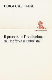 bokomslag Il processo e l'assoluzione di Mafarka il Futurista