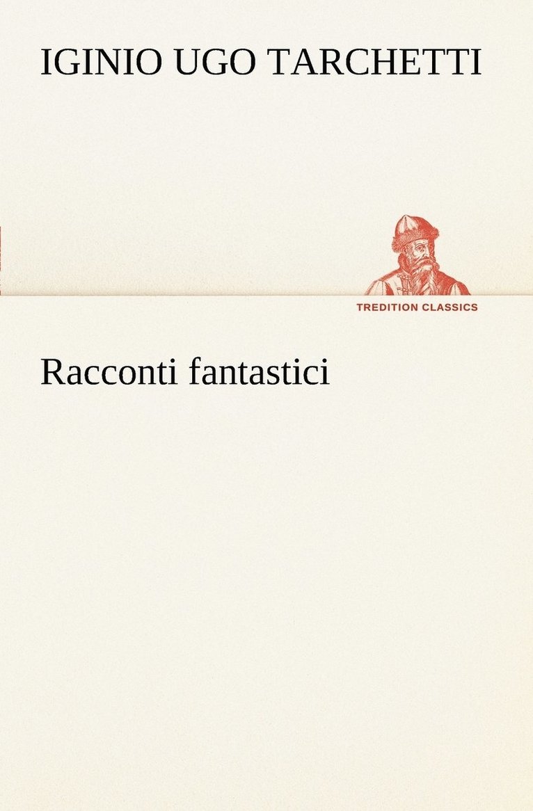 Iginio Ugo Tarchetti - Racconti fantastici, Häftad