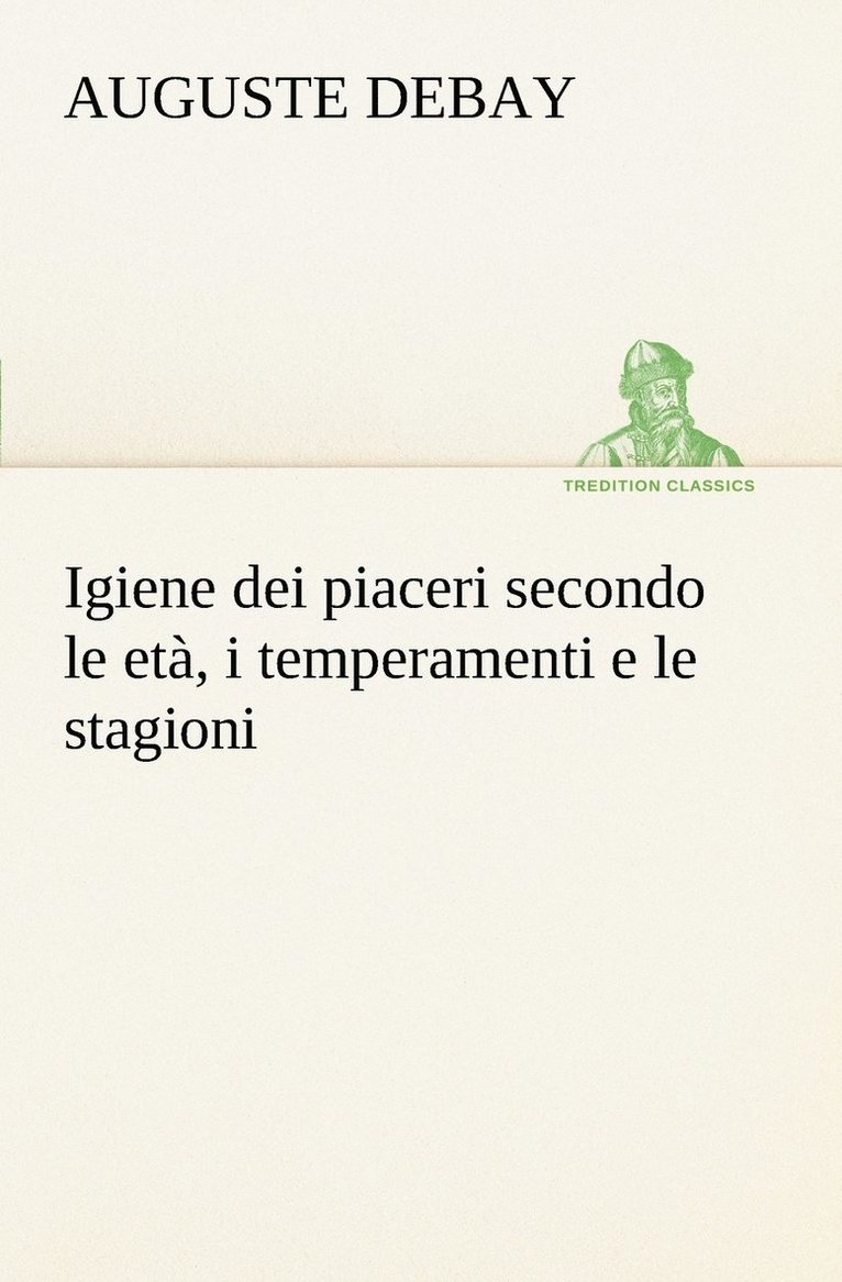 Igiene dei piaceri secondo le et, i temperamenti e le stagioni 1