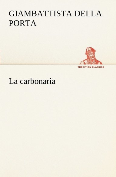 Giambattista Della Porta - carbonaria, Häftad