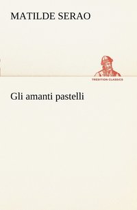 bokomslag Gli amanti pastelli