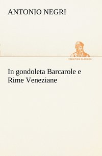 bokomslag In gondoleta Barcarole e Rime Veneziane