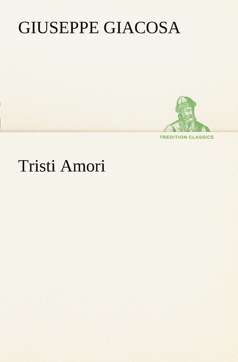 Giuseppe Giacosa - Tristi Amori, Häftad