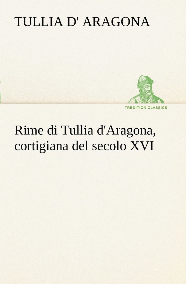 Rime di Tullia d'Aragona, cortigiana del secolo XVI