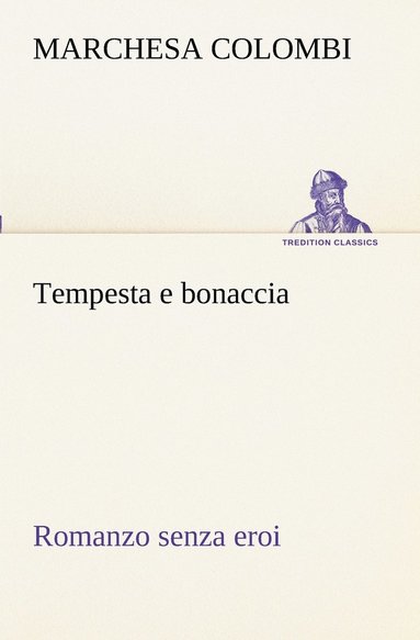 Marchesa Colombi - Tempesta e bonaccia Romanzo senza eroi, Häftad