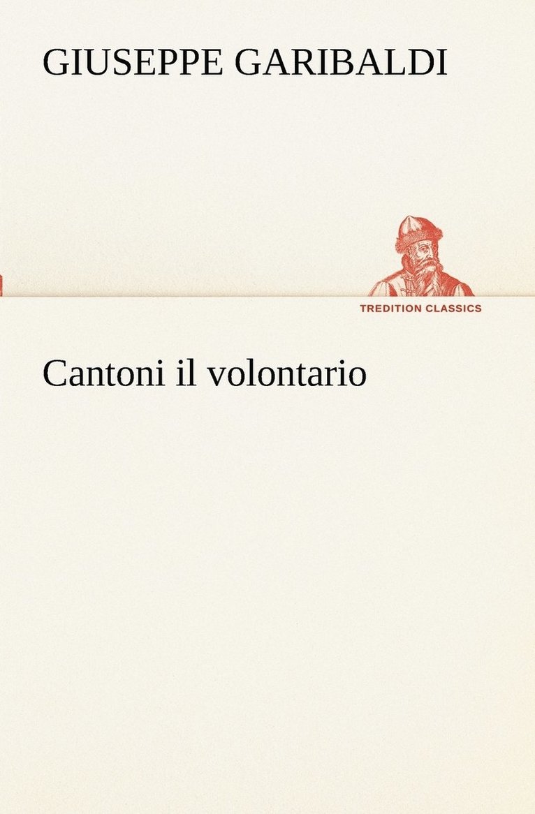 Giuseppe Garibaldi - Cantoni il volontario, Häftad