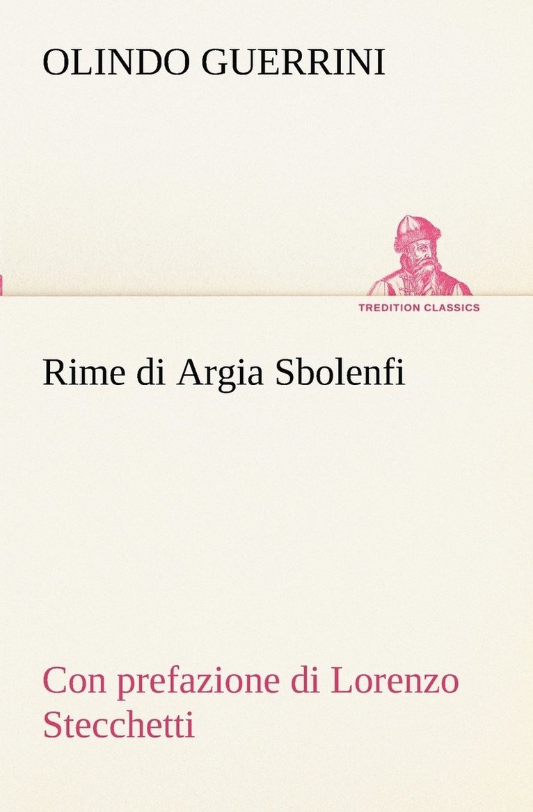 Olindo Guerrini - Rime di Argia Sbolenfi con prefazione di Lorenzo Stecchetti, Häftad