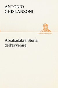 bokomslag Abrakadabra Storia dell'avvenire